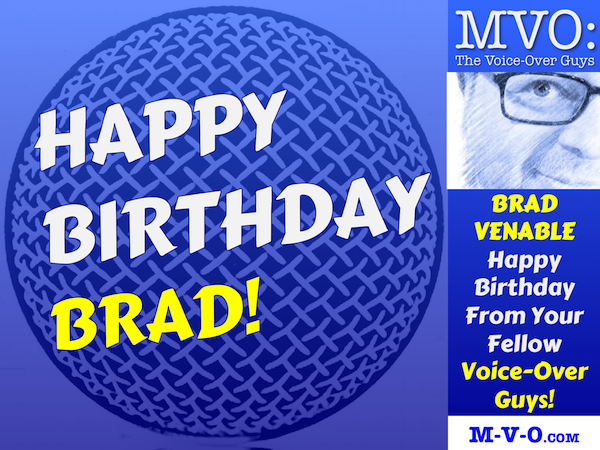 MVO: The Voice-Over Guys Brad Venable Birthday